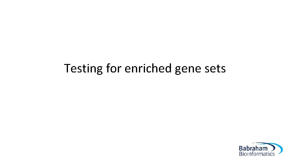 Testing for enriched gene sets 
