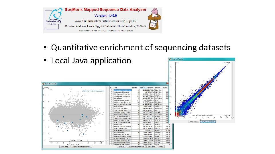  • Quantitative enrichment of sequencing datasets • Local Java application 