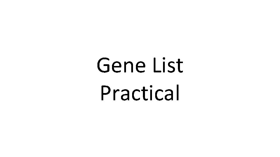 Gene List Practical 