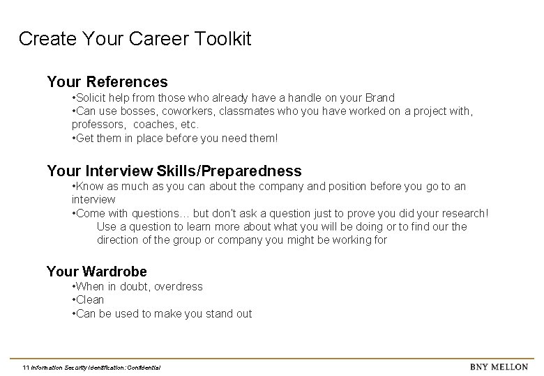 Create Your Career Toolkit Your References • Solicit help from those who already have