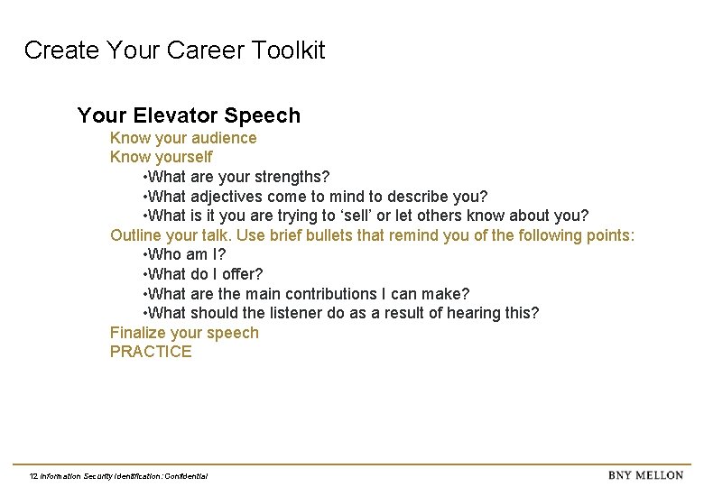 Create Your Career Toolkit Your Elevator Speech Know your audience Know yourself • What