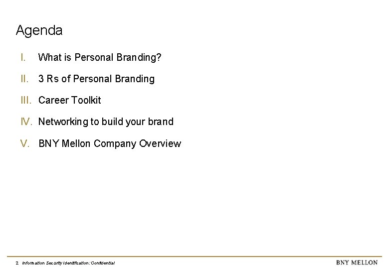 Agenda I. What is Personal Branding? II. 3 Rs of Personal Branding III. Career
