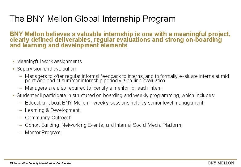 The BNY Mellon Global Internship Program BNY Mellon believes a valuable internship is one