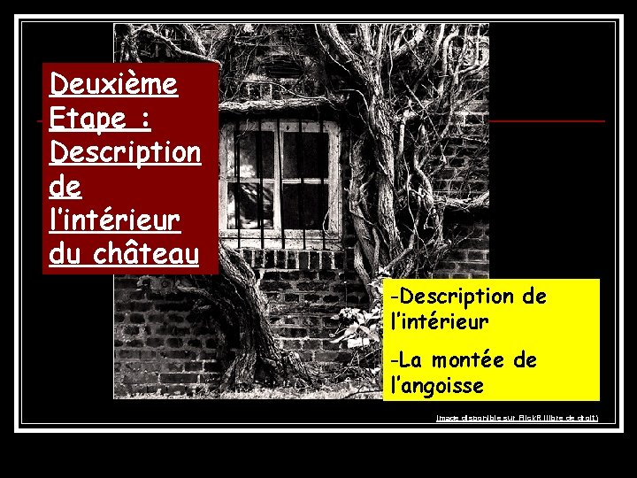 Deuxième Etape : Description de l’intérieur du château -Description de l’intérieur -La montée de