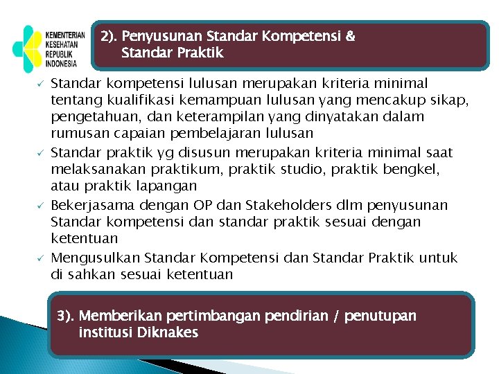 2). Penyusunan Standar Kompetensi & Standar Praktik ü ü Standar kompetensi lulusan merupakan kriteria