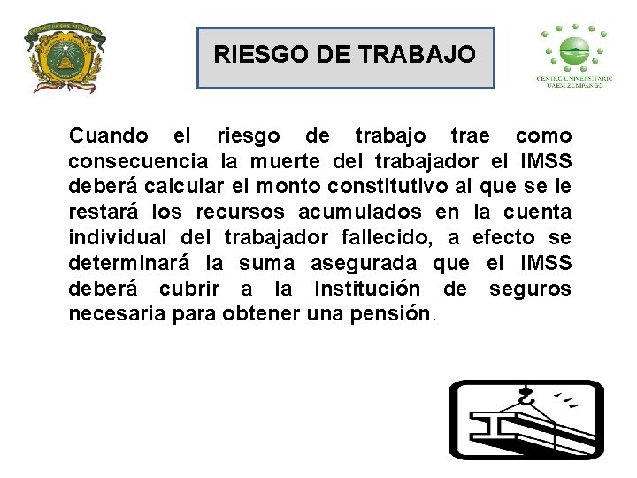 RIESGO DE TRABAJO Cuando el riesgo de trabajo trae como consecuencia la muerte del