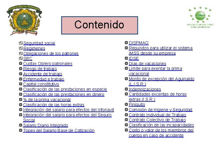 Contenido a. Seguridad social a. Regimenes a. Obligaciones de los patrones a. SBC ]