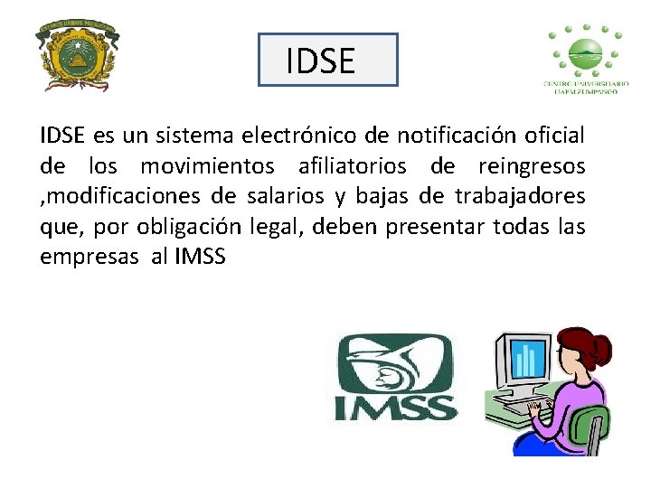 IDSE es un sistema electrónico de notificación oficial de los movimientos afiliatorios de reingresos