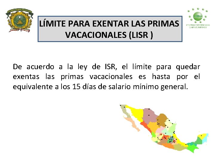 LÍMITE PARA EXENTAR LAS PRIMAS VACACIONALES (LISR ) De acuerdo a la ley de