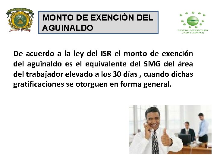MONTO DE EXENCIÓN DEL AGUINALDO De acuerdo a la ley del ISR el monto