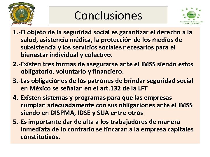 Conclusiones 1. -El objeto de la seguridad social es garantizar el derecho a la
