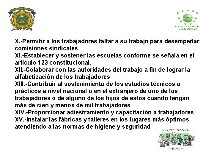 X. -Permitir a los trabajadores faltar a su trabajo para desempeñar comisiones sindicales XI.