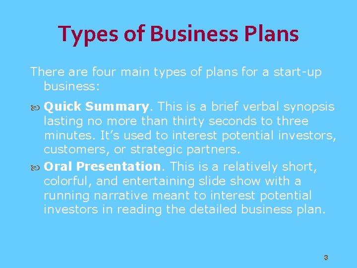 Types of Business Plans There are four main types of plans for a start-up