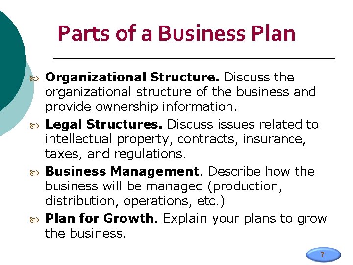 Parts of a Business Plan Organizational Structure. Discuss the organizational structure of the business