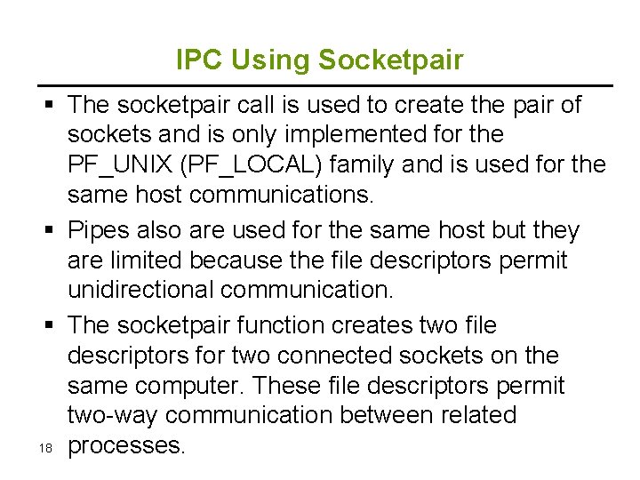 IPC Using Socketpair The socketpair call is used to create the pair of sockets