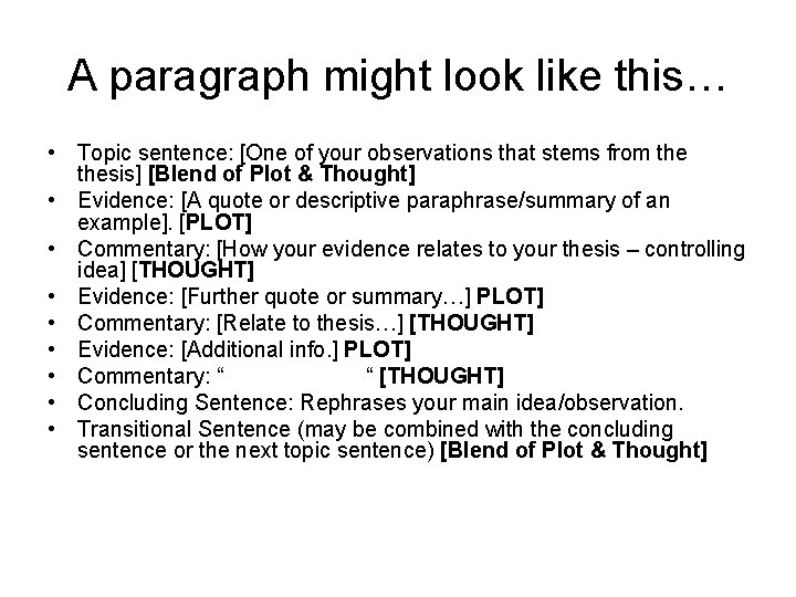 A paragraph might look like this… • Topic sentence: [One of your observations that