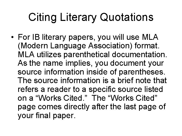 Citing Literary Quotations • For IB literary papers, you will use MLA (Modern Language