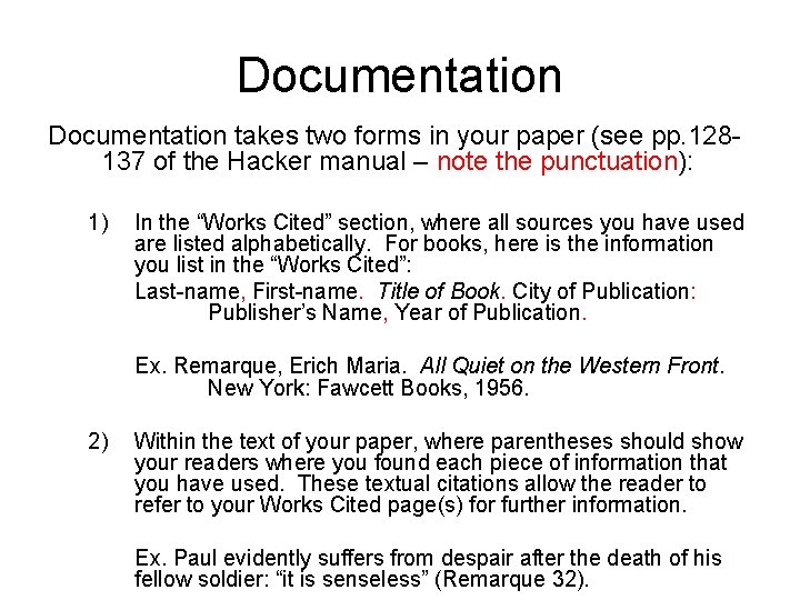 Documentation takes two forms in your paper (see pp. 128137 of the Hacker manual