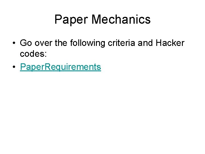 Paper Mechanics • Go over the following criteria and Hacker codes: • Paper. Requirements