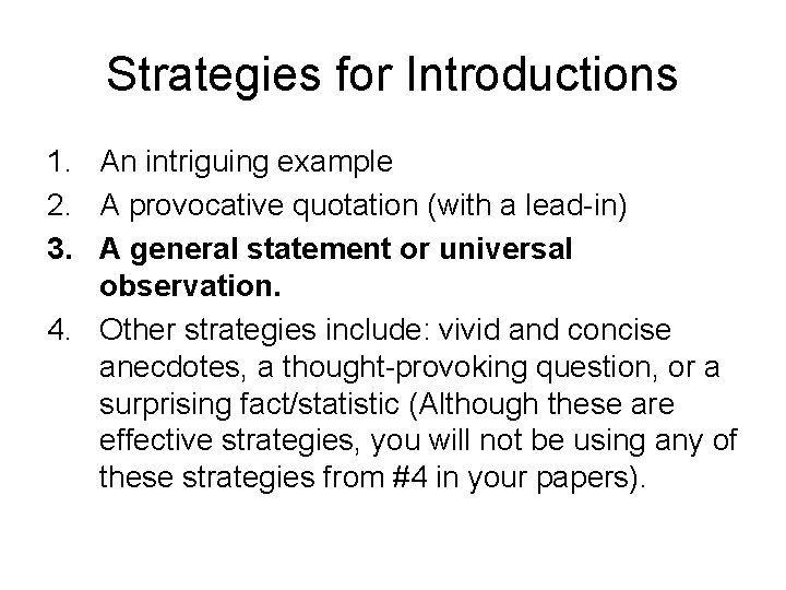Strategies for Introductions 1. An intriguing example 2. A provocative quotation (with a lead-in)