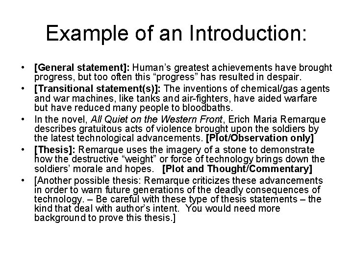 Example of an Introduction: • [General statement]: Human’s greatest achievements have brought progress, but