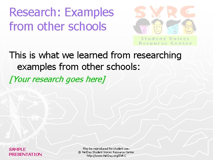 Research: Examples from other schools This is what we learned from researching examples from