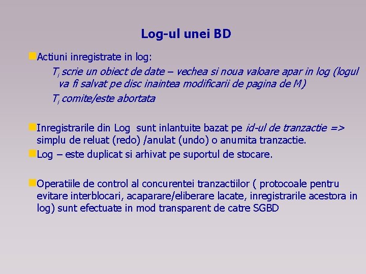 Log-ul unei BD n. Actiuni inregistrate in log: Ti scrie un obiect de date