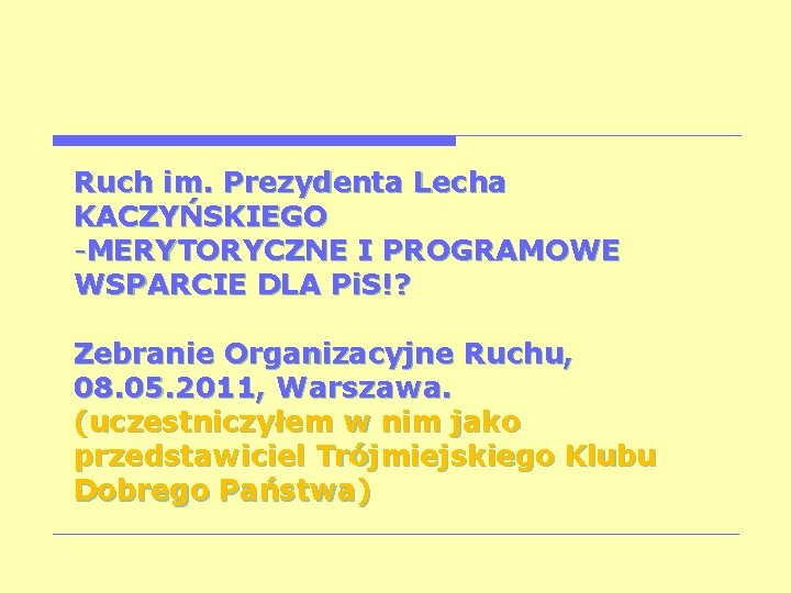 Ruch im. Prezydenta Lecha KACZYŃSKIEGO -MERYTORYCZNE I PROGRAMOWE WSPARCIE DLA Pi. S!? Zebranie Organizacyjne