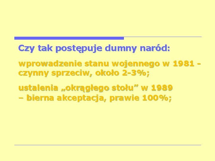 Czy tak postępuje dumny naród: wprowadzenie stanu wojennego w 1981 - czynny sprzeciw, około