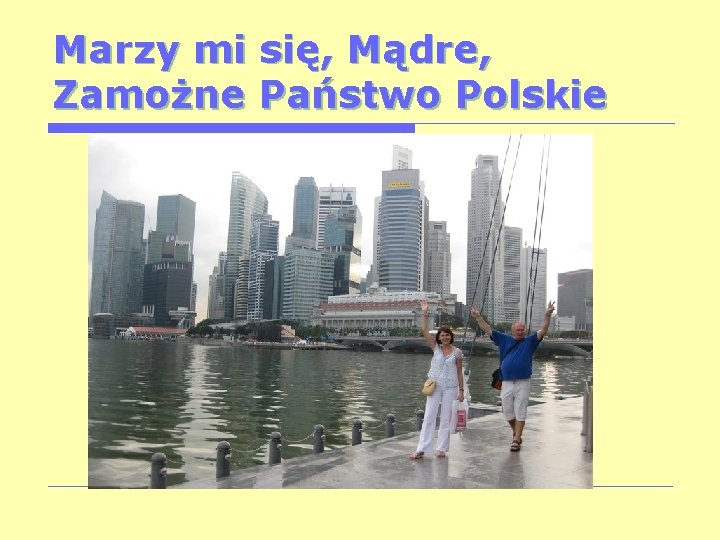 Marzy mi się, Mądre, Zamożne Państwo Polskie 