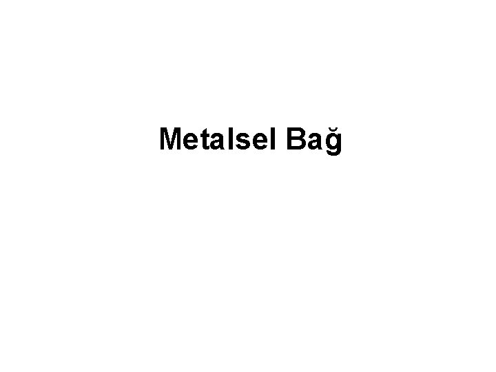 Metalsel Bağ 