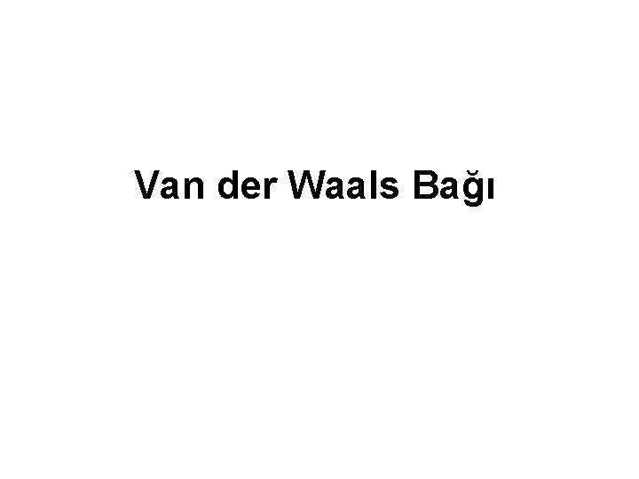 Van der Waals Bağı 