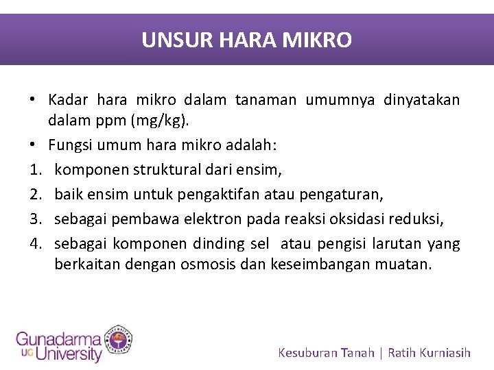 UNSUR HARA MIKRO • Kadar hara mikro dalam tanaman umumnya dinyatakan dalam ppm (mg/kg).