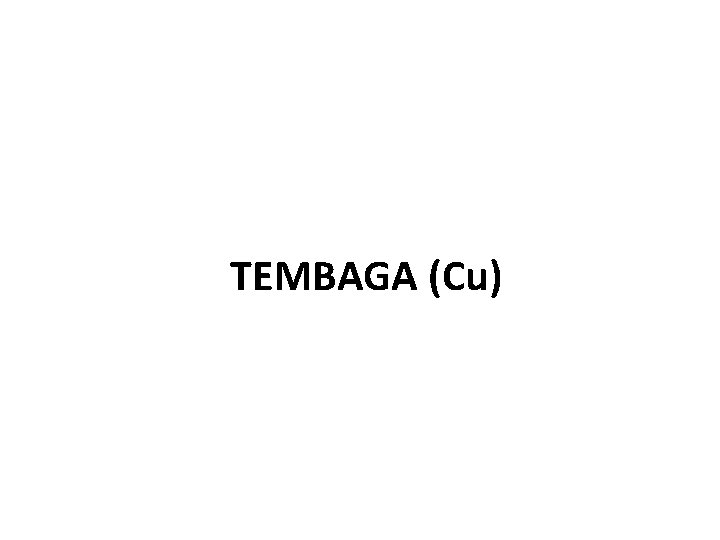TEMBAGA (Cu) 