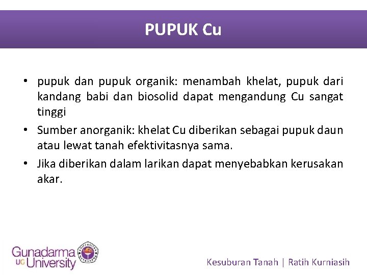 PUPUK Cu • pupuk dan pupuk organik: menambah khelat, pupuk dari kandang babi dan