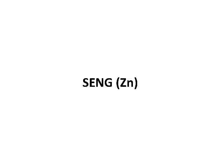 SENG (Zn) 