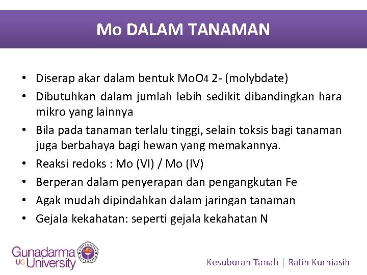 Mo DALAM TANAMAN • Diserap akar dalam bentuk Mo. O 4 2 - (molybdate)