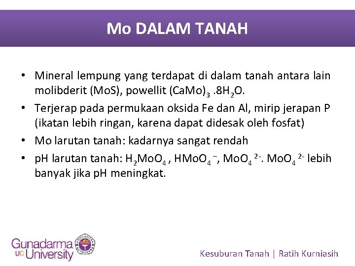 Mo DALAM TANAH • Mineral lempung yang terdapat di dalam tanah antara lain molibderit