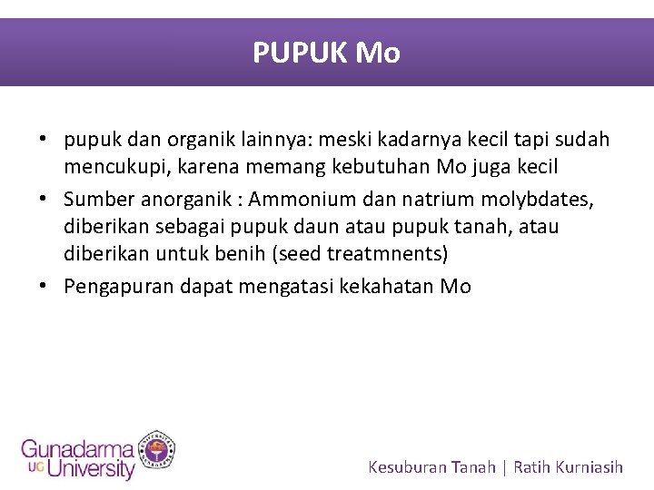 PUPUK Mo • pupuk dan organik lainnya: meski kadarnya kecil tapi sudah mencukupi, karena