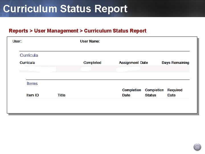 Curriculum Status Reports > User Management > Curriculum Status Report 20 