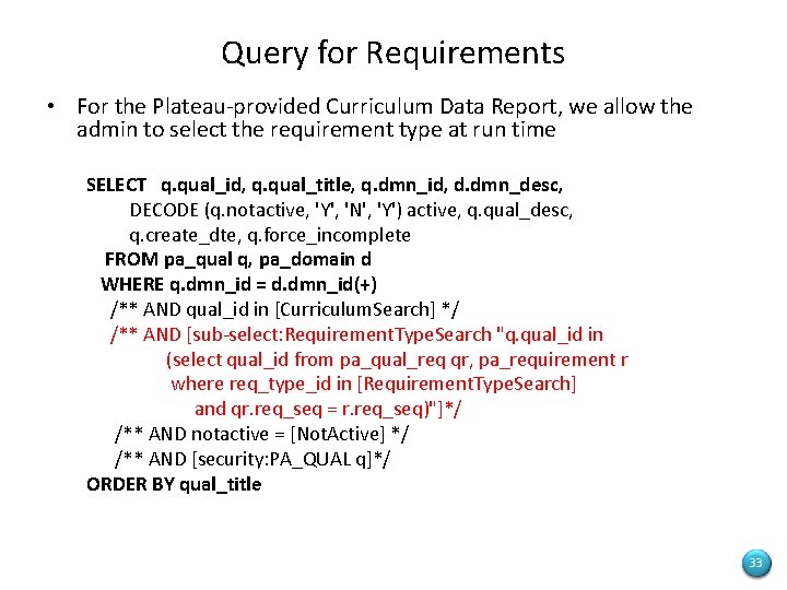 Query for Requirements • For the Plateau-provided Curriculum Data Report, we allow the admin