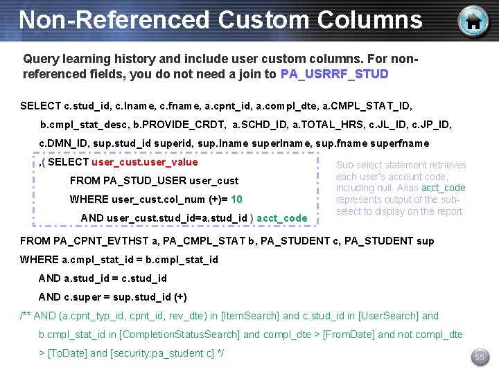 Non-Referenced Custom Columns Query learning history and include user custom columns. For nonreferenced fields,