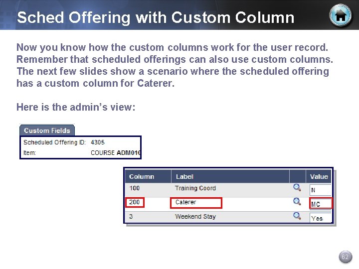 Sched Offering with Custom Column Now you know how the custom columns work for