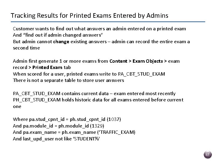 Tracking Results for Printed Exams Entered by Admins Customer wants to find out what