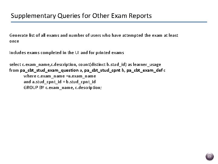 Supplementary Queries for Other Exam Reports Generate list of all exams and number of