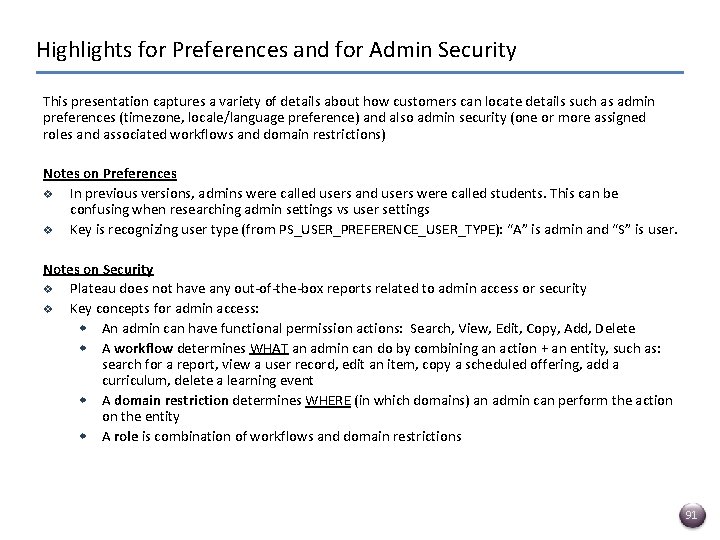 Highlights for Preferences and for Admin Security This presentation captures a variety of details