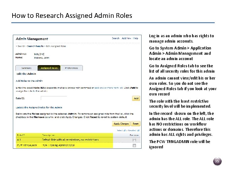 How to Research Assigned Admin Roles Log in as an admin who has rights