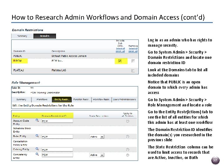 How to Research Admin Workflows and Domain Access (cont’d) Log in as an admin