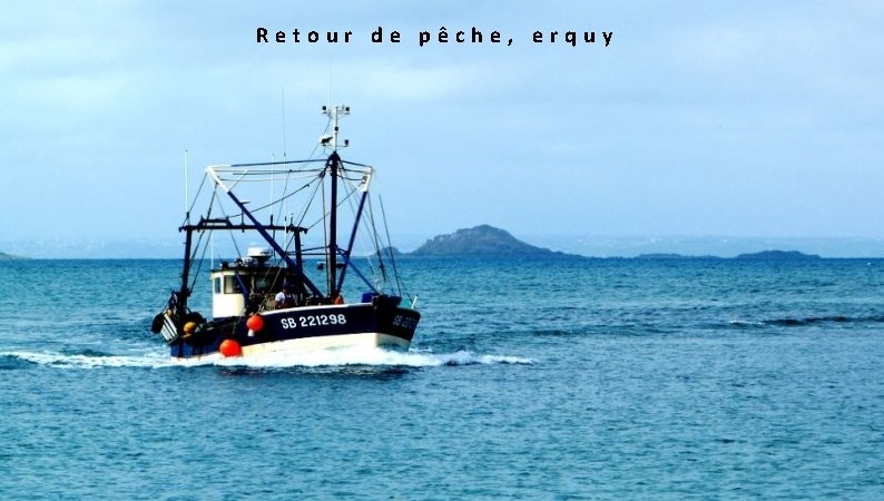  Retour de pêche, erquy 