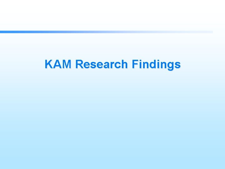 KAM Research Findings 